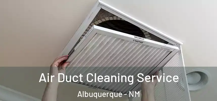  Air Duct Cleaning Service Albuquerque - NM