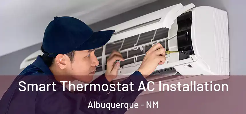  Smart Thermostat AC Installation Albuquerque - NM